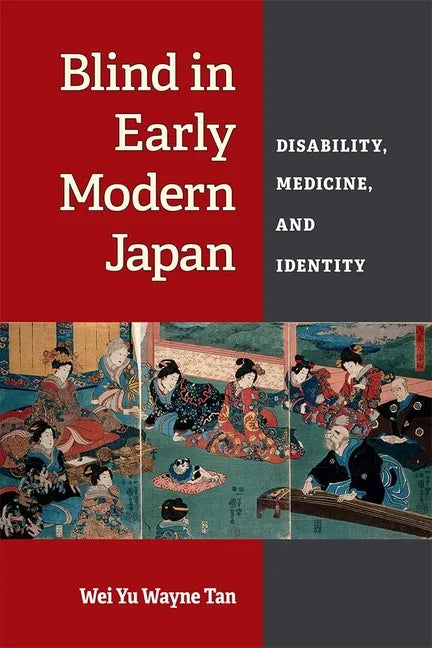 Blind in Early Modern Japan: Disability, Medicine, and Identity - Paperback