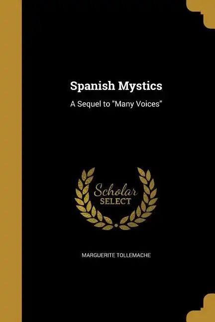 Spanish Mystics: A Sequel to 