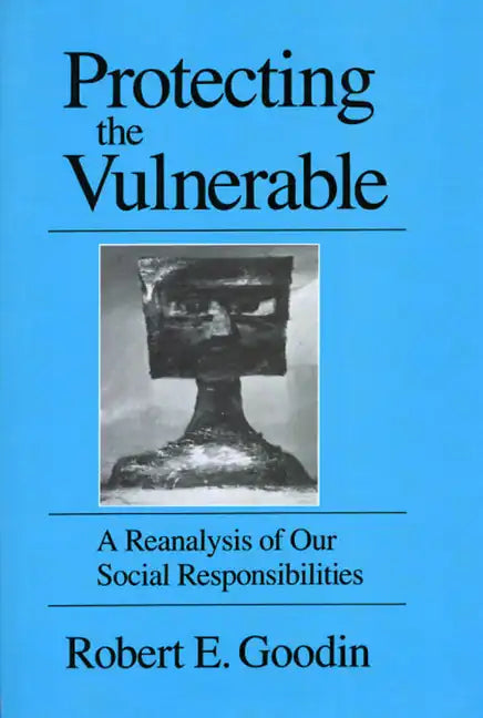 Protecting the Vulnerable: A Re-Analysis of our Social Responsibilities - Paperback