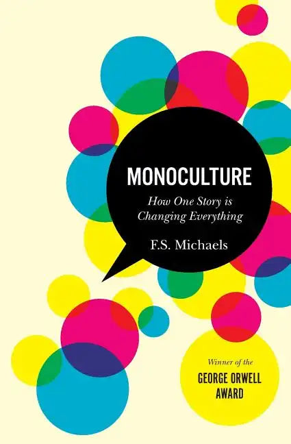 Monoculture: How One Story Is Changing Everything - Paperback