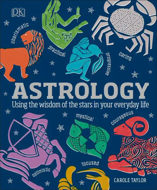 Astrology: Using the Wisdom of the Stars in Your Everyday Life - Hardcover