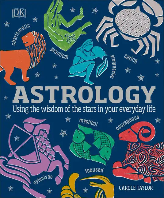 Astrology: Using the Wisdom of the Stars in Your Everyday Life - Hardcover