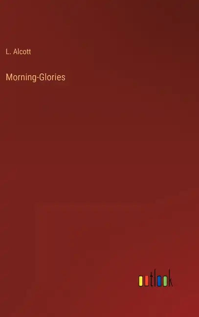 Morning-Glories - Hardcover