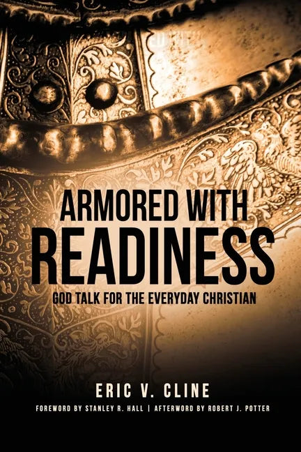 Armored With Readiness: God Talk for the Everyday Christian - Paperback