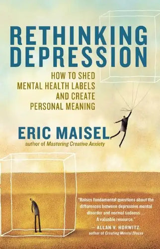 Rethinking Depression: How to Shed Mental Health Labels and Create Personal Meaning - Paperback