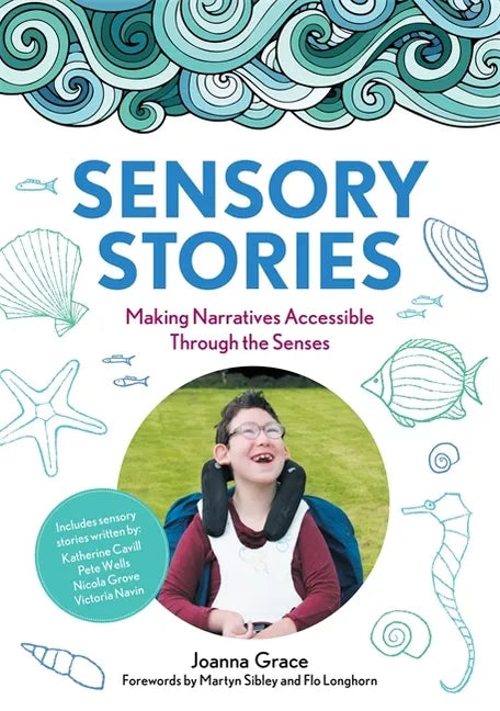 Sensory Stories to Support Additional Needs: Making Narratives Accessible Through the Senses - Paperback