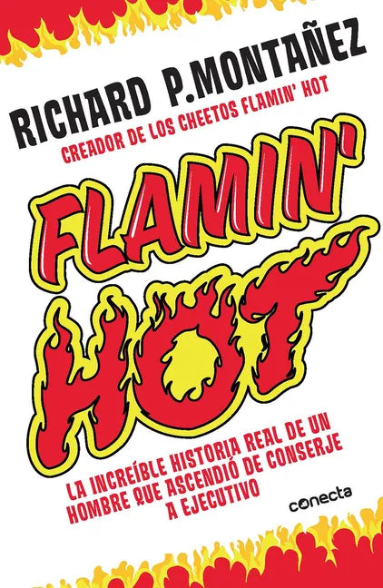 Flamin' Hot: La Increíble Historia Real del Ascenso de Un Hombre, de Conserje a Ejecutivo / Flamin' Hot: The Incredible True Story of One Man's Rise f - Paperback
