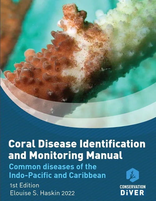 Coral Disease Identification and Monitoring Manual: Student Study Book and Manual - Paperback