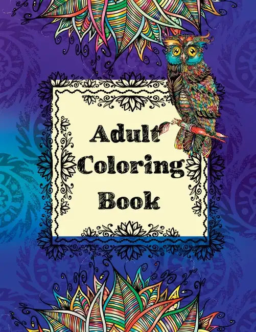 Adult Coloring Book: 70 Stress Relieving Animals Designs, A Lot of Relaxing and Beautiful Scenes for Adults and Teens - Paperback