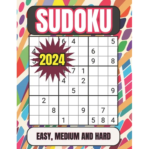 2024 Sudoku Easy, Medium and Hard: Sudoku Puzzles for Adults Easy, Medium and Hard Suduko Books for Adults 2024 Medium and Hard Sudoku Puzzles with So - Paperback
