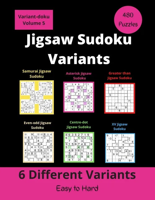 6 Different Jigsaw Sudoku Variants: irregular Sudoku puzzles for adults (easy to hard) - Paperback