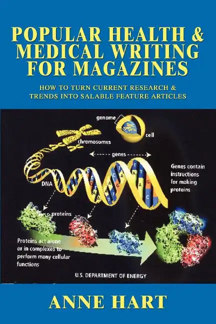 Popular Health & Medical Writing for Magazines: How to Turn Current Research & Trends Into Salable Feature Articles - Paperback
