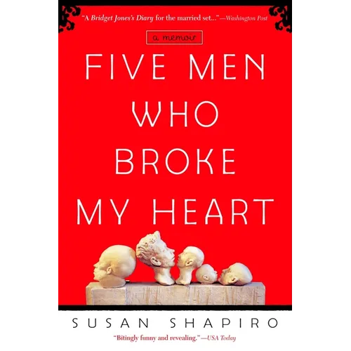 Five Men Who Broke My Heart: A Memoir - Paperback