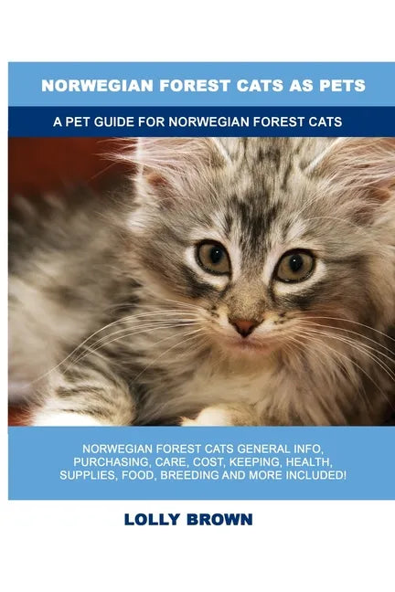 Norwegian Forest Cats as Pets: A Pet Guide for Norwegian Forest Cats - Paperback