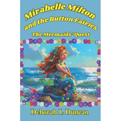 Mirabelle Milton and the button fairies: The Mermaid's Quest - Paperback