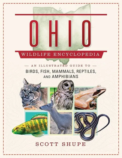 Ohio Wildlife Encyclopedia: An Illustrated Guide to Birds, Fish, Mammals, Reptiles, and Amphibians - Hardcover
