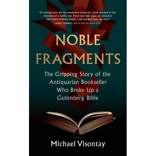 Noble Fragments: The Gripping Story of the Antiquarian Bookseller Who Broke Up a Gutenberg Bible - Paperback