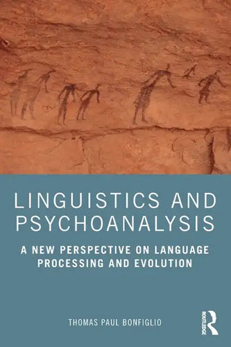 Linguistics and Psychoanalysis: A New Perspective on Language Processing and Evolution - Paperback