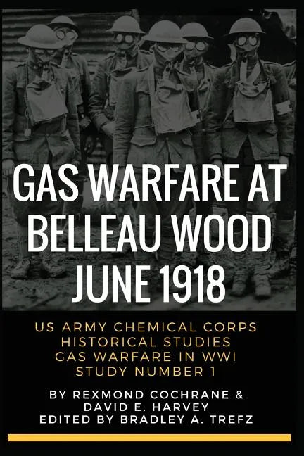 Gas Warfare At Belleau Wood, June 1918: CBRNPro.net Edition - Paperback