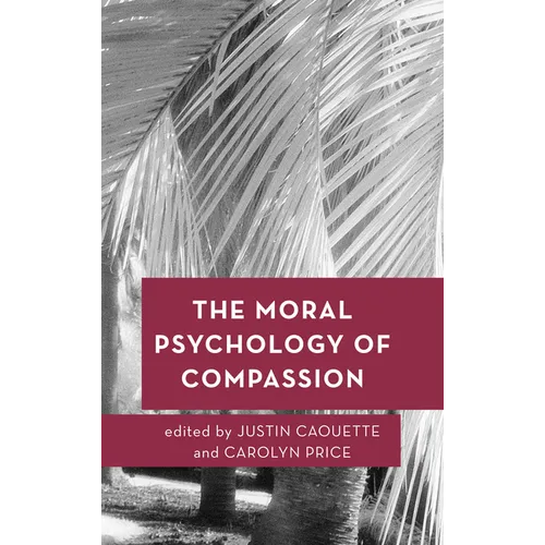The Moral Psychology of Compassion - Paperback