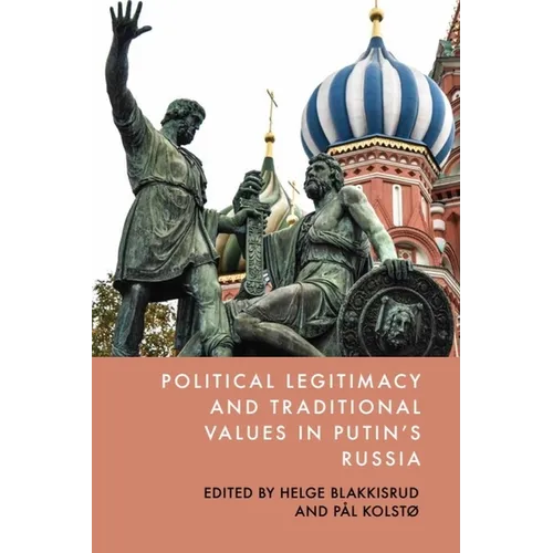 Political Legitimacy and Traditional Values in Putin's Russia - Hardcover