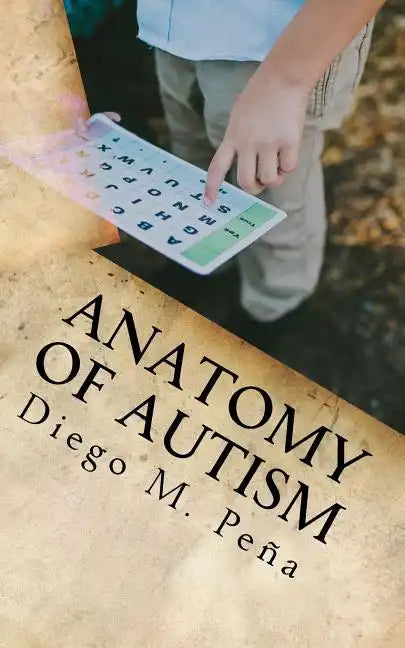 Anatomy of Autism: A Pocket Guide for Educators, Parents, and Students - Paperback