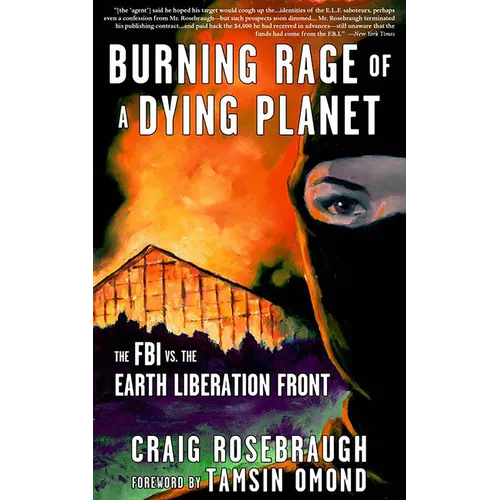 Burning Rage of a Dying Planet: The FBI vs. the Earth Liberation Front - Paperback