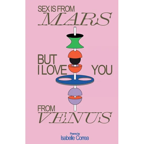 Sex Is From Mars But I Love You From Venus - Paperback