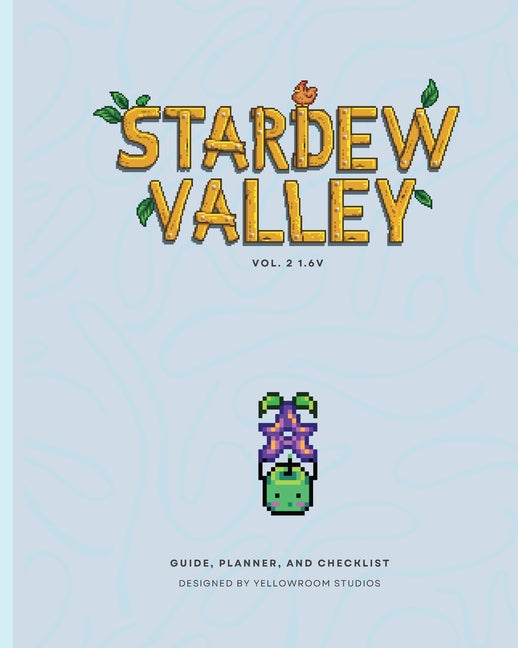 1.6v Stardew Valley Gaming Guide, Planner, and Checklist: Softcover Edition - Paperback