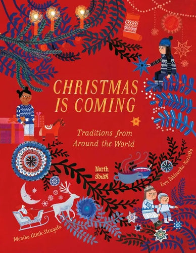 Christmas Is Coming: Traditions from Around the World - Hardcover