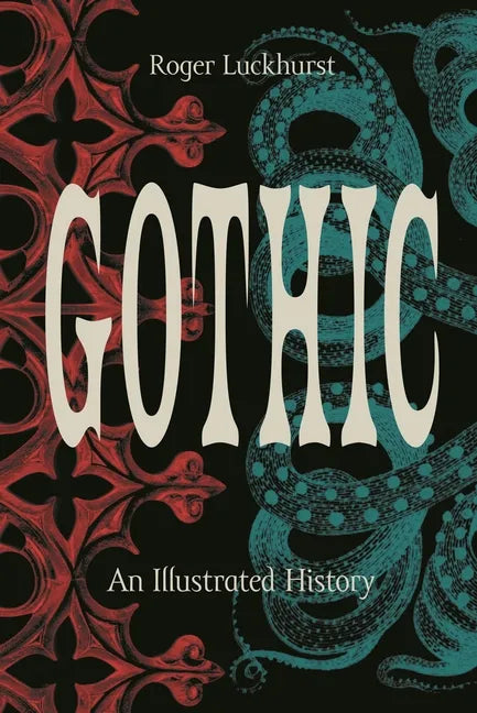 Gothic: An Illustrated History - Hardcover