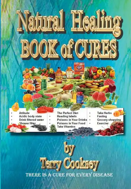 Natural Healing - BOOK of CURES: There Is A Cure For All Disease - Paperback