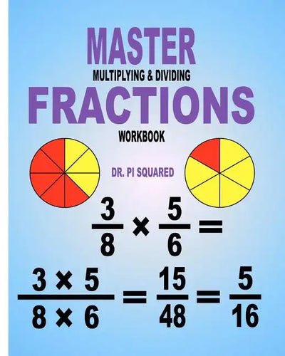 Master Multiplying & Dividing Fractions Workbook - Paperback