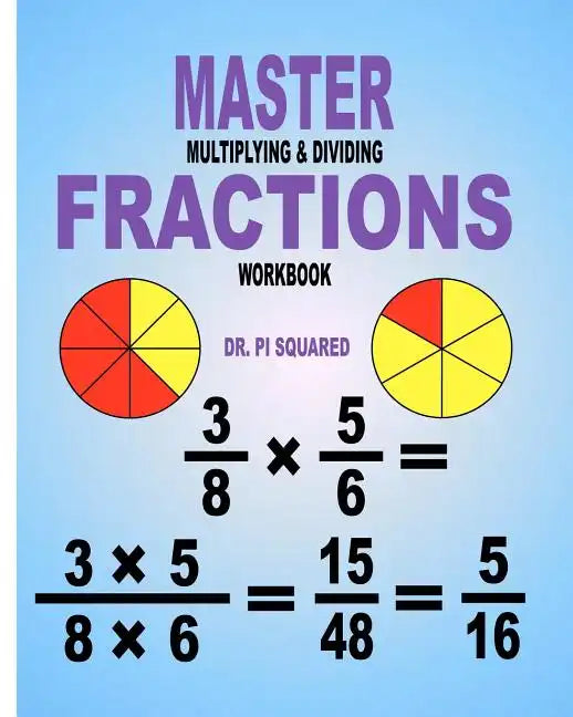 Master Multiplying & Dividing Fractions Workbook - Paperback