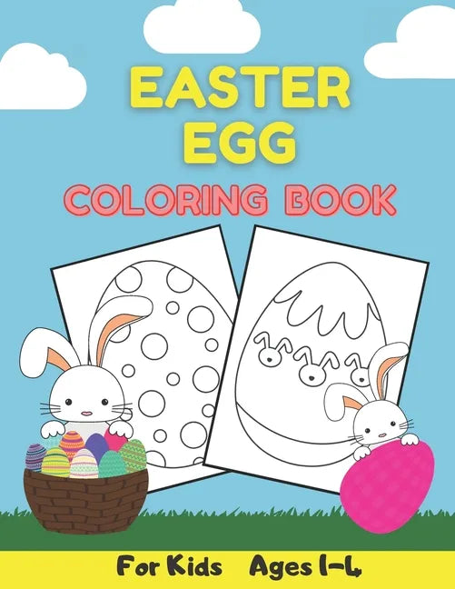 Easter Egg Coloring Book For Kids Ages 1-4: Easter Basket Stuffers - For Preschooler and Toddler - Paperback