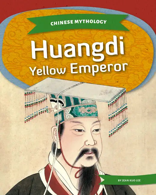 Huangdi: Yellow Emperor: Yellow Emperor - Library Binding