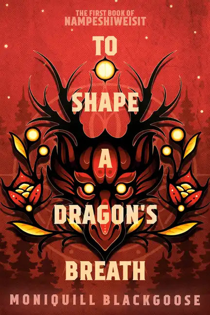 To Shape a Dragon's Breath: The First Book of Nampeshiweisit - Paperback