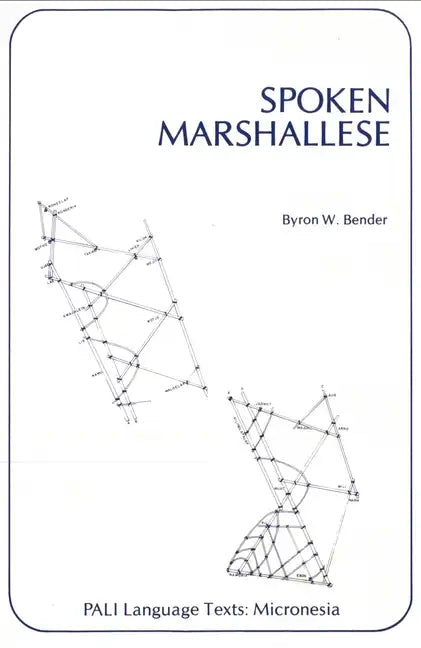 Spoken Marshallese: An Intensive Language Course with Grammatical Notes and Glossary - Paperback