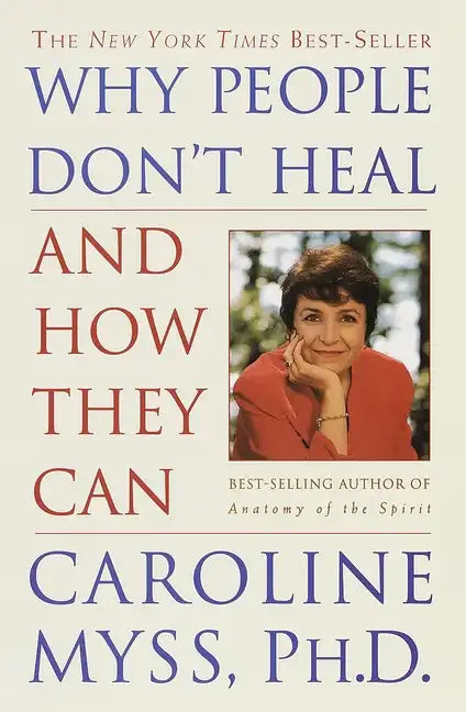 Why People Don't Heal and How They Can - Paperback
