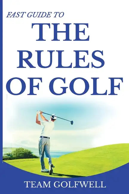 Fast Guide to the Rules of Golf: A Handy Fast Guide to Golf Rules 2019 - Paperback