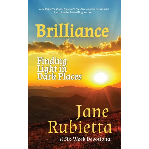 Brilliance: Finding Light in Dark Places - Paperback
