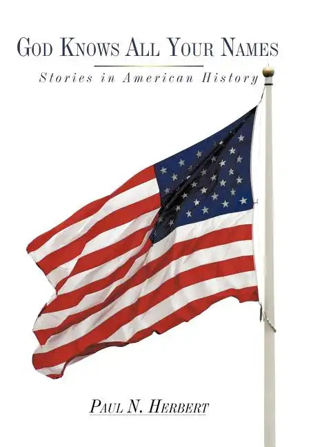 God Knows All Your Names: Stories in American History - Hardcover