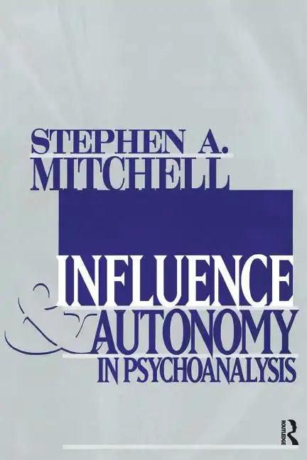 Influence and Autonomy in Psychoanalysis - Paperback