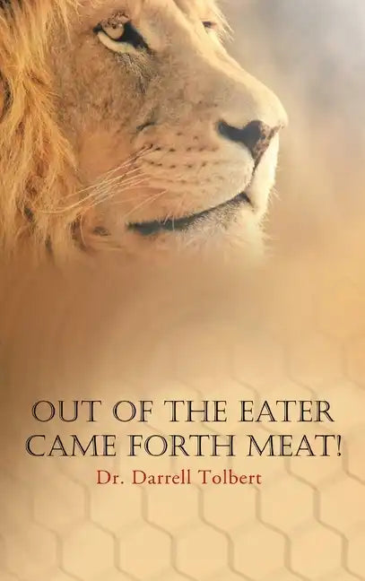 Out of the Eater Came Forth Meat! - Hardcover