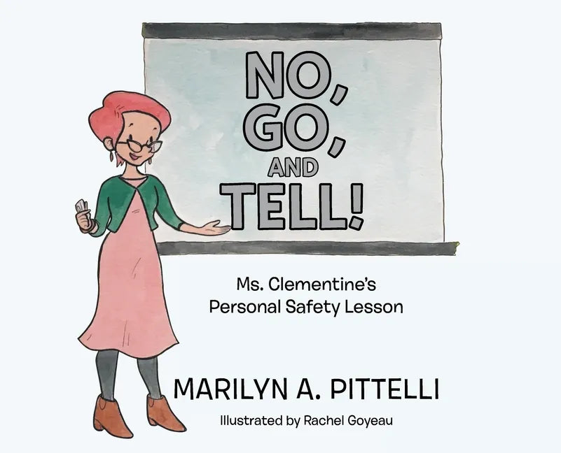 No, Go, and Tell!: Ms. Clementine's Personal Safety Lesson - Hardcover