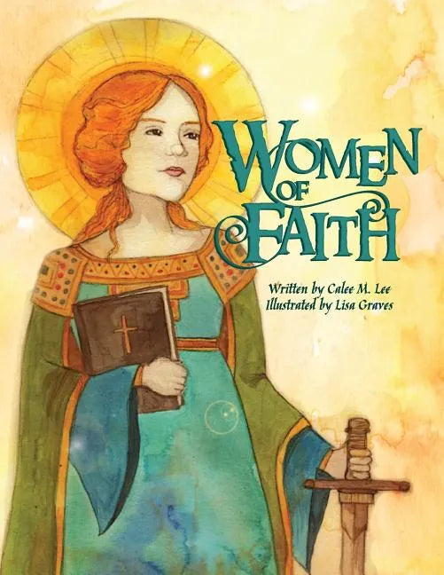 Women of Faith: Saints and Martyrs of the Christian Faith - Paperback