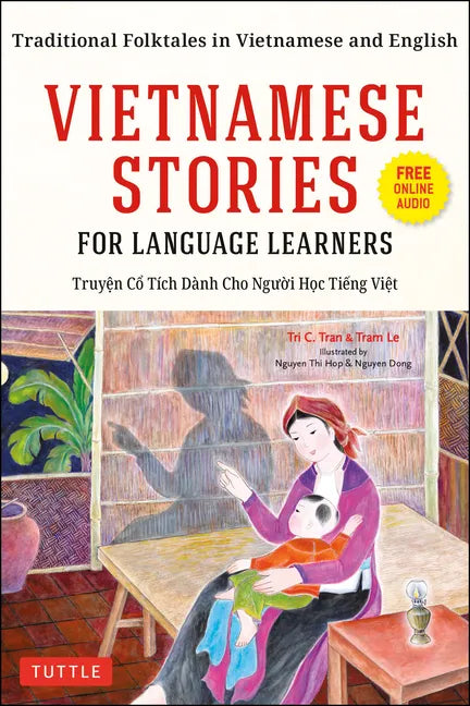 Vietnamese Stories for Language Learners: Traditional Folktales in Vietnamese and English (Free Online Audio) - Paperback