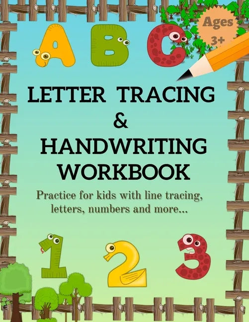Letter Tracing & Handwriting Workbook: Fun way to Learn how to Trace Lines, Shapes, Alphabets and Numbers 1-10, Alphabet, Pre-Writing, and More - Paperback