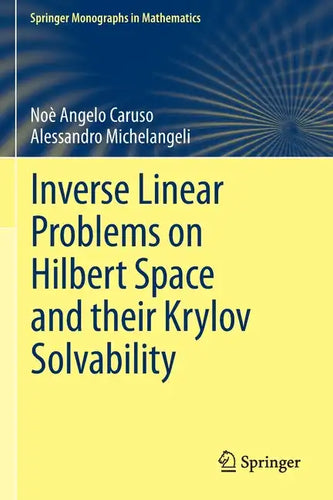 Inverse Linear Problems on Hilbert Space and Their Krylov Solvability - Paperback