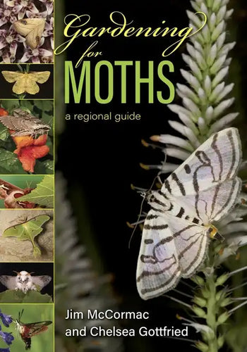 Gardening for Moths: A Regional Guide - Paperback